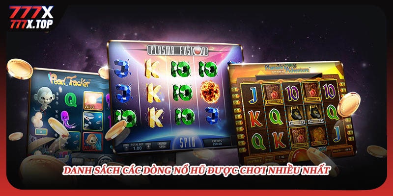 Danh sách các dòng nổ hũ được chơi nhiều nhất