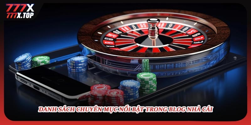 Danh sách chuyên mục nổi bật trong blog nhà cái