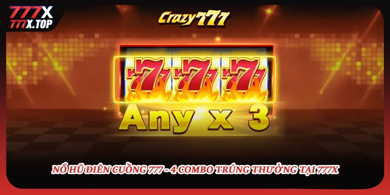 no-hu-dien-cuong-777-4-combo-trung-thuong-tai-777x