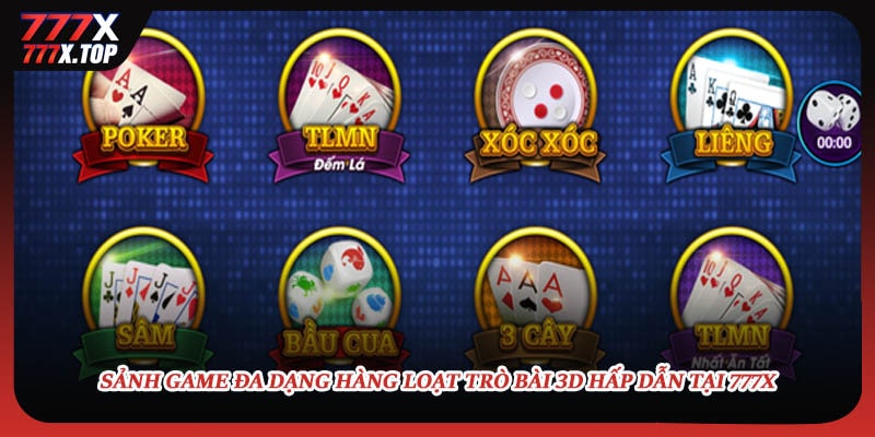 Sảnh game đa dạng hàng loạt trò bài 3D hấp dẫn tại 777X