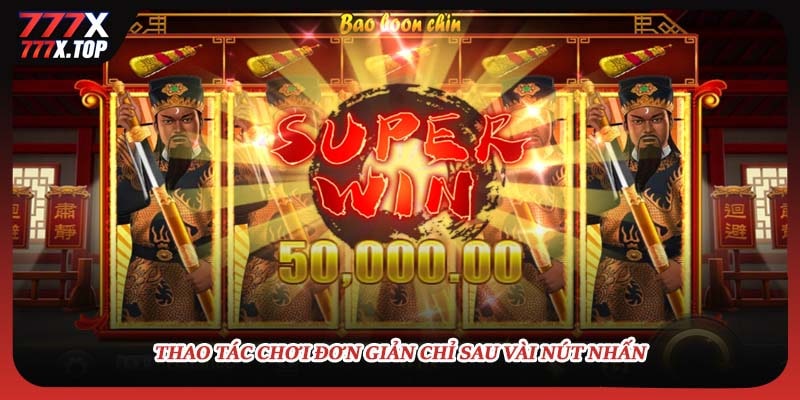 Thao tác chơi đơn giản chỉ sau vài nút nhấn