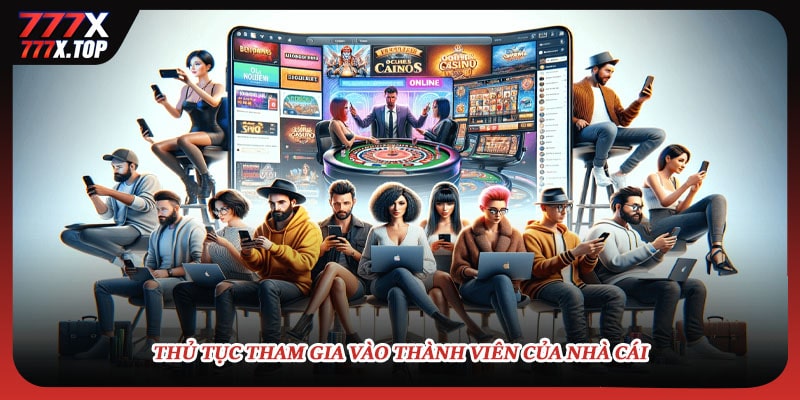 Thủ tục tham gia vào thành viên của nhà cái