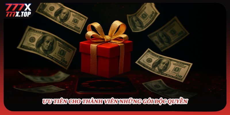 Ưu tiên cho thành viên những gói độc quyền